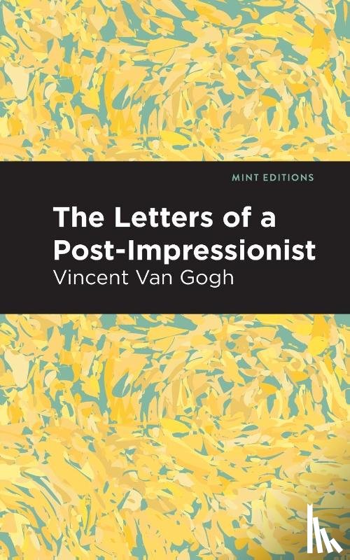 Gogh, Vincent Van - The Letters of a Post-Impressionist
