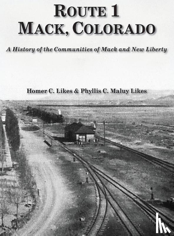 Likes, Homer C., Maluy Likes, Phyllis C. - Route 1, Mack, Colorado