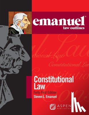 Emanuel, Steven L. - Emanuel Law Outlines for Constitutional Law