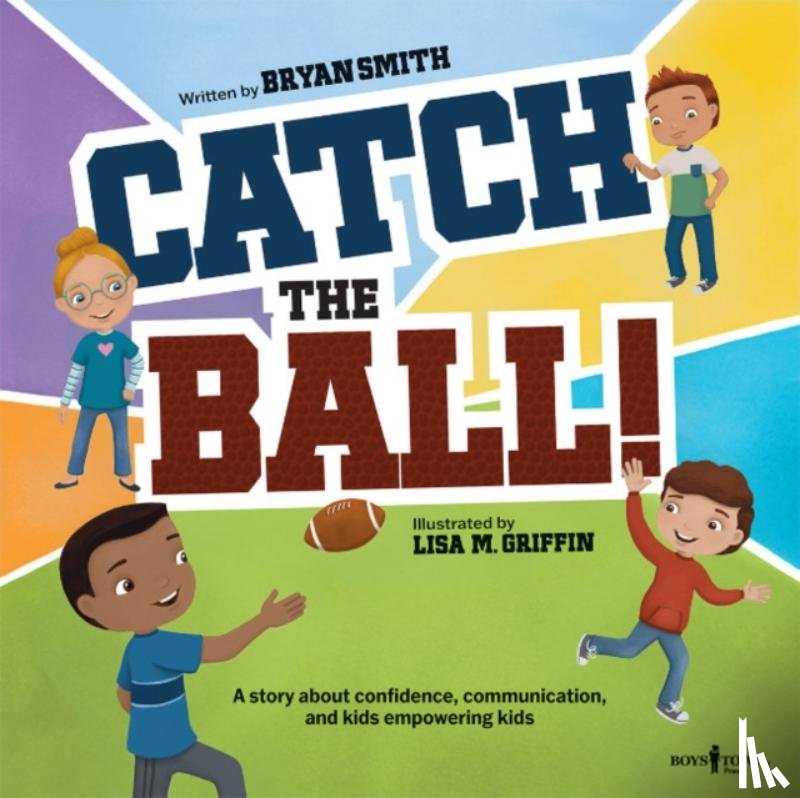 Smith, Bryan - Catch the Ball!