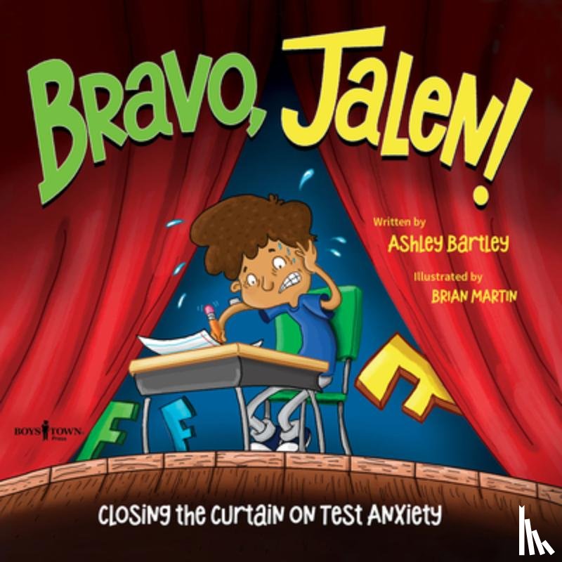 Bartley, Ashley - Bravo, Jalen!: Closing the Curtain on Test Anxiety