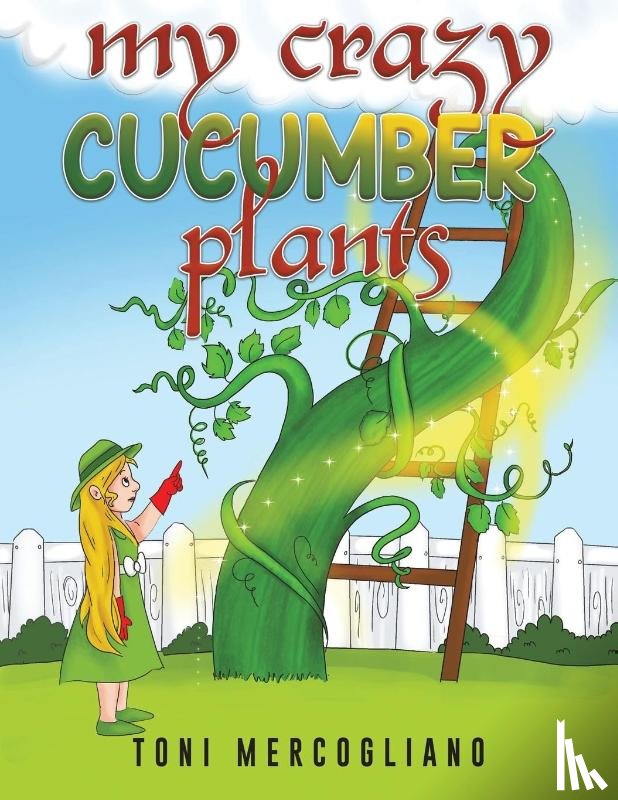 Mercogliano, Toni - My Crazy Cucumber Plants