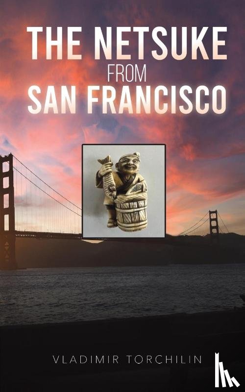 Torchilin, Vladimir - The Netsuke from San Francisco