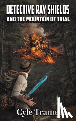 Tramel, Cyle - Detective Ray Shields and the Mountain of Trial