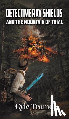Tramel, Cyle - Detective Ray Shields and the Mountain of Trial