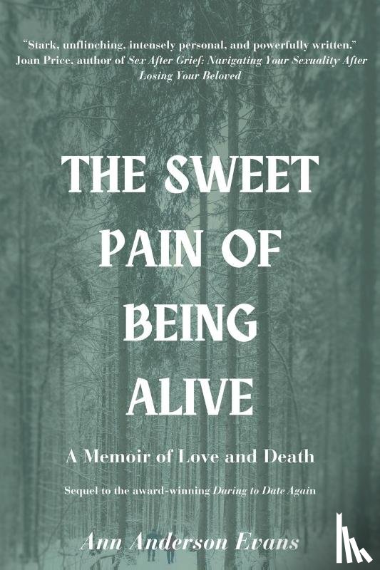 Evans, Ann Anderson - The Sweet Pain of Being Alive