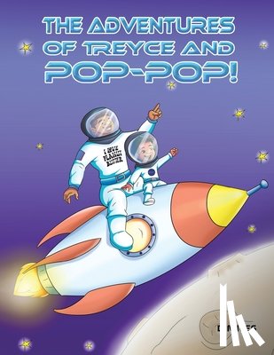 Miles, D. - The Adventures of Treyce and Pop-Pop!