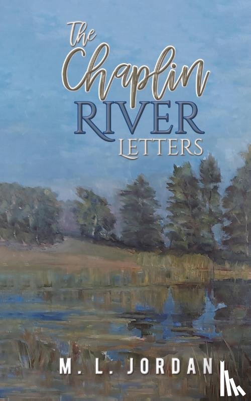 Jordan, M. L. - The Chaplin River Letters