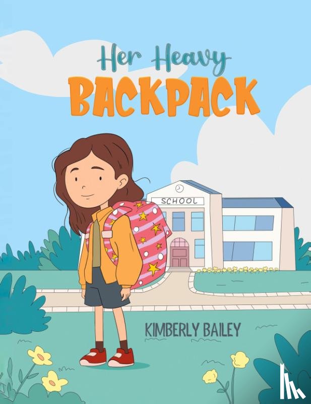 Bailey, Kimberly - Her Heavy Backpack
