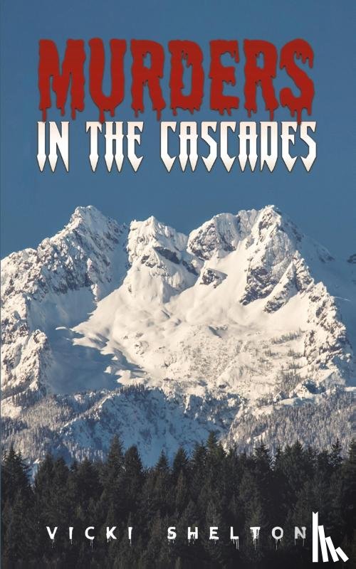 Shelton, Vicki - Murders in the Cascades