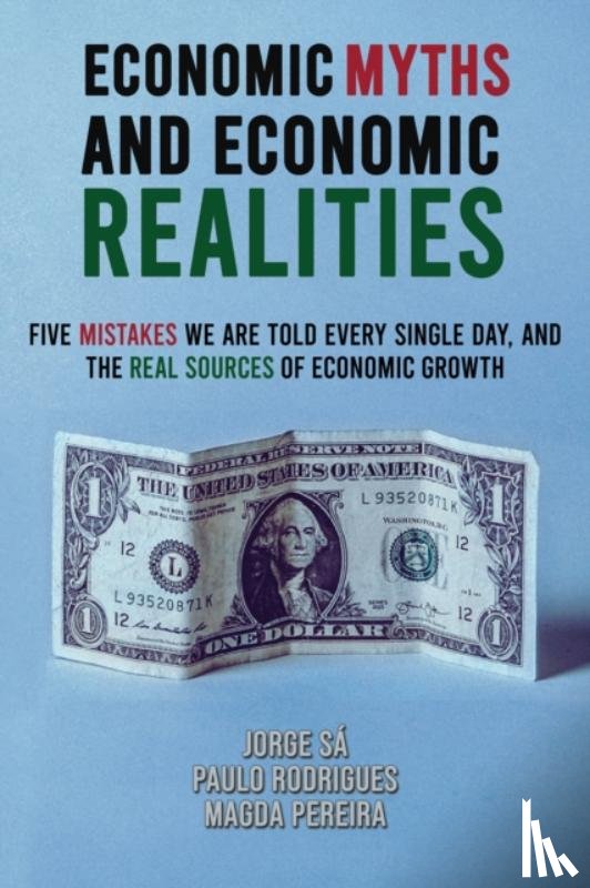 Sa, Jorge, Rodrigues, Paulo, Pereira, Magda - Economic Myths and Economic Realities