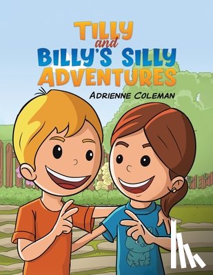 Coleman, Adrienne - Tilly and Billy's Silly Adventures