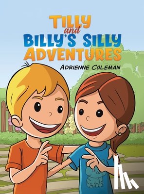 Coleman, Adrienne - Tilly and Billy's Silly Adventures
