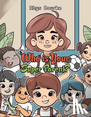 Bourke, Rhys - Who is Your Super Parent?