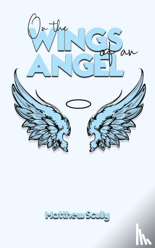 Scully, Matthew - On the Wings of an Angel
