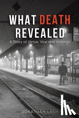 Lash, Jonathan - What Death Revealed