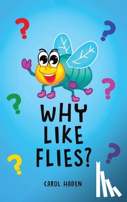 Haden, Carol - Why Like Flies?