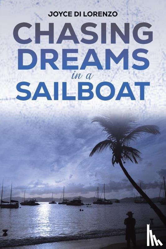 Di Lorenzo, Joyce - Chasing Dreams in a Sailboat