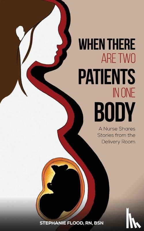 Flood RN BSN, Stephanie - When There Are Two Patients in One Body