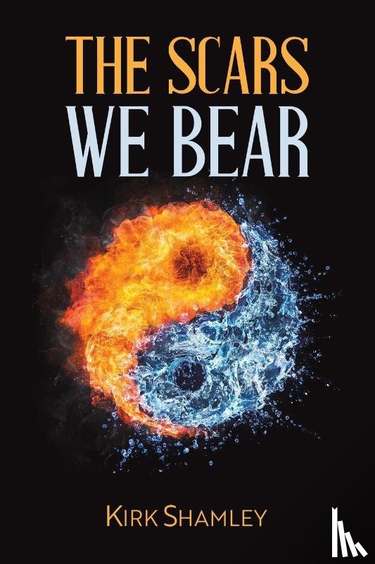 Shamley, Kirk - The Scars We Bear