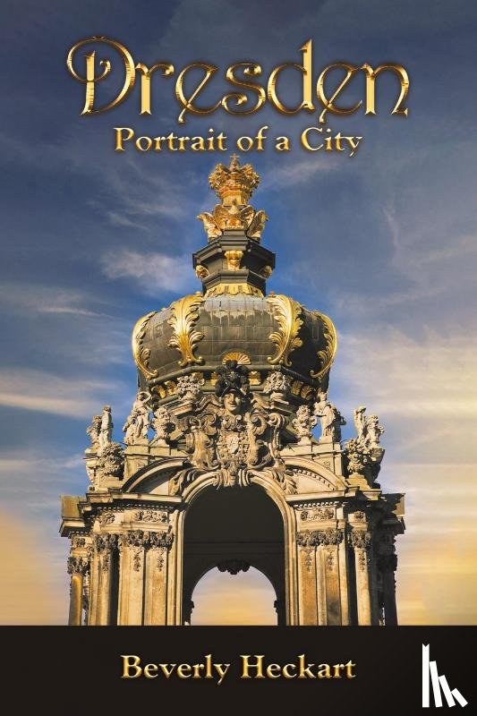 Heckart, Beverly - Dresden: Portrait of a City