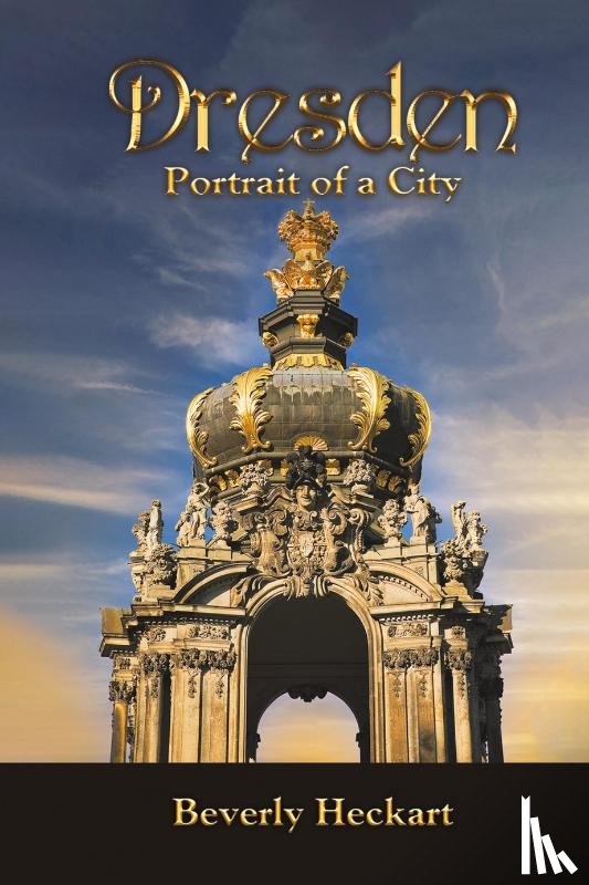 Heckart, Beverly - Dresden: Portrait of a City