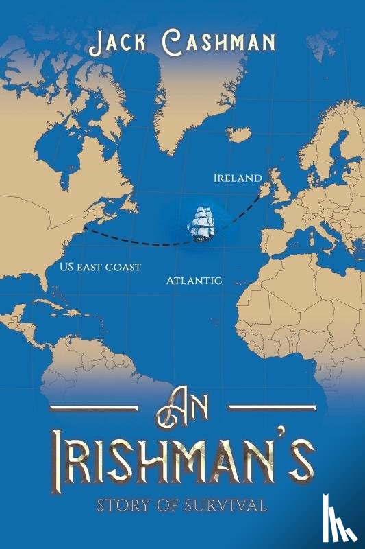 Cashman, Jack - An Irishman's Story of Survival