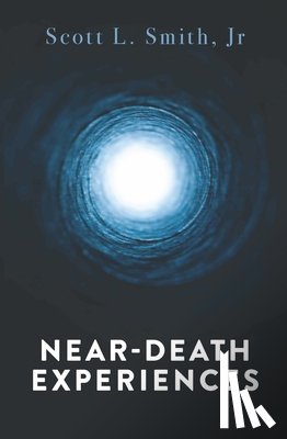 Smith Jr, Scott L. - Near-Death Experiences