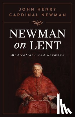 Newman, St John Henry - Newman on Lent: Meditations and Sermons
