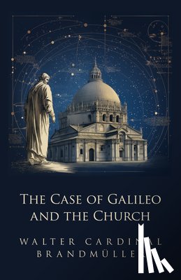 Brandmuller, Walter - The Case of Galileo and the Church