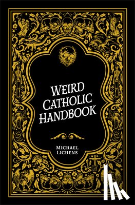 Lichens, Michael J. - Weird Catholic Handbook