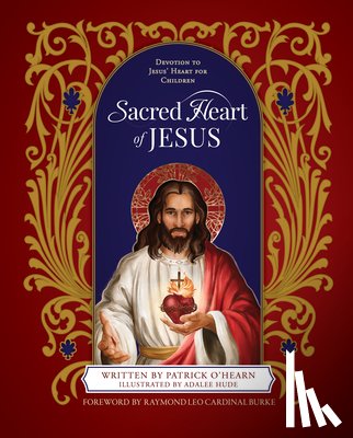 O'Hearn, Patrick - Sacred Heart of Jesus: Devotion to Jesus' Heart for Children