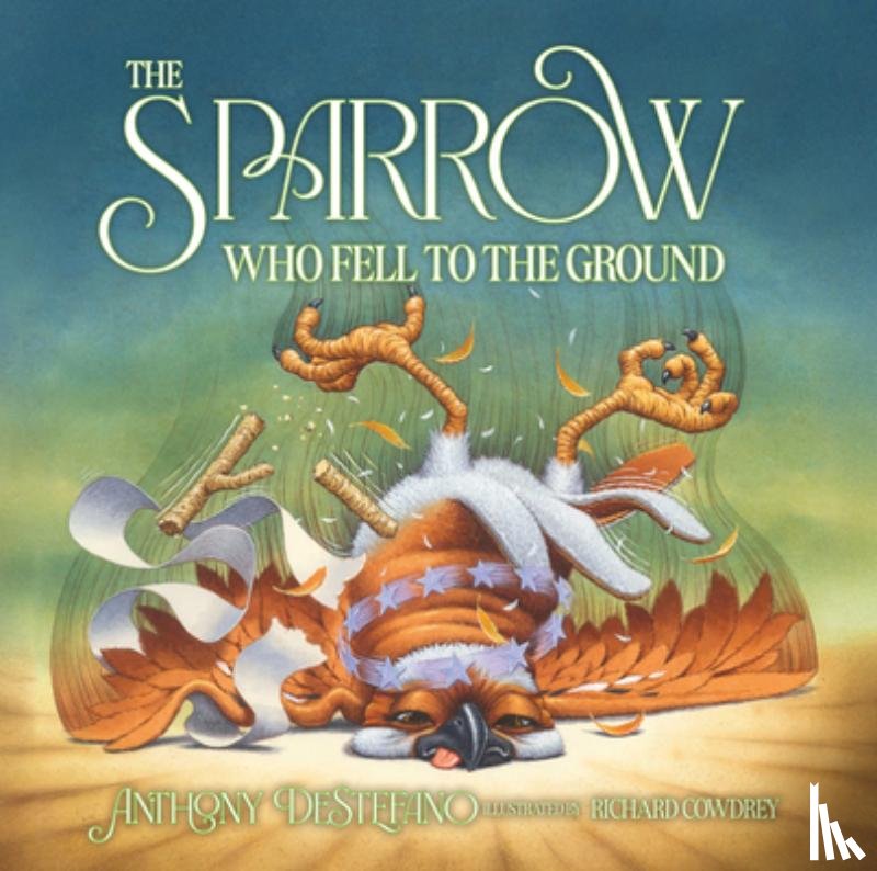 DeStefano, Anthony - The Sparrow Who Fell to the Ground
