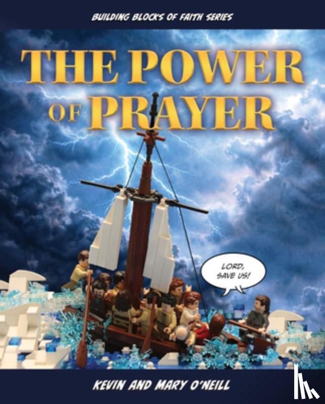 O'Neill, Kevin And Mary - The Power of Prayer: Building Blocks of Faith Series