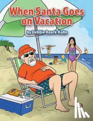 Roark-Kuhn, Debbie - When Santa Goes on Vacation