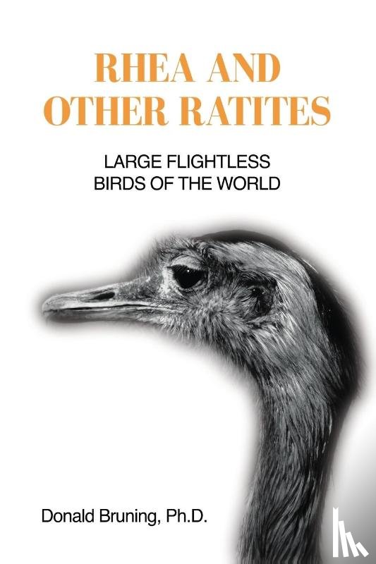 Bruning, Donald - Rhea and Other Ratites