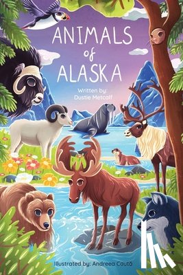 Metcalf, Dustie - Animals of Alaska