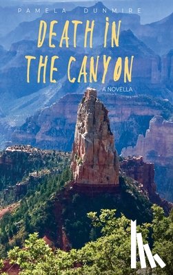 Dunmire, Pamela - Death in the Canyon: A Novella