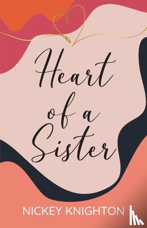 Knighton, Nickey - HEART OF A SISTER