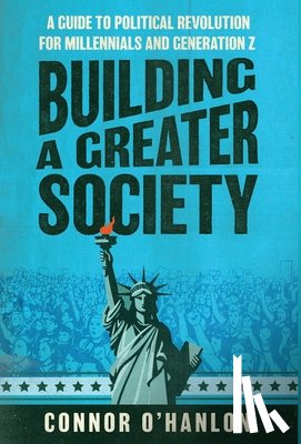 O'Hanlon, Connor - O'Hanlon, C: Building a Greater Society
