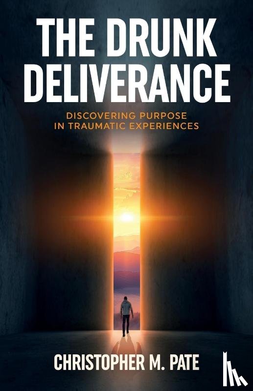 Pate, Christopher M. - The Drunk Deliverance