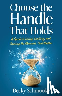Schmooke, Becky - Choose the Handle That Holds