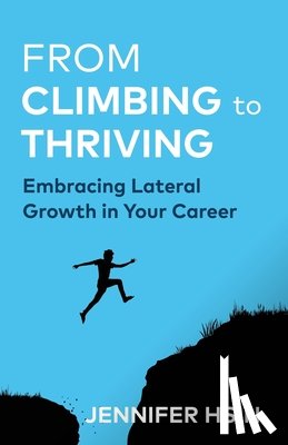 Hsin, Jennifer - From Climbing to Thriving: Embracing Lateral Growth in Your Career