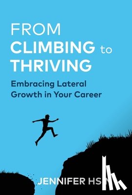 Hsin, Jennifer - From Climbing to Thriving: Embracing Lateral Growth in Your Career