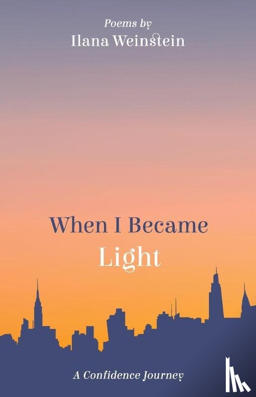 Weinstein, Ilana - When I Became Light