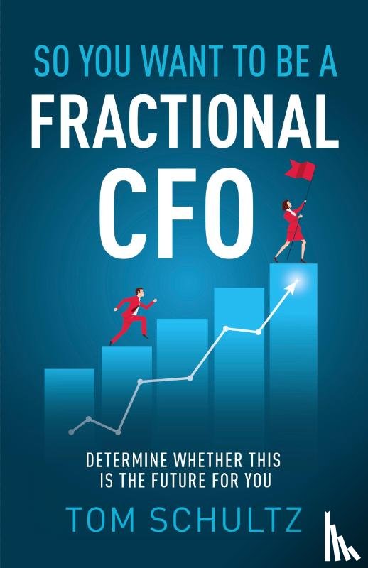 Schultz, Tom - So You Want to be a Fractional CFO