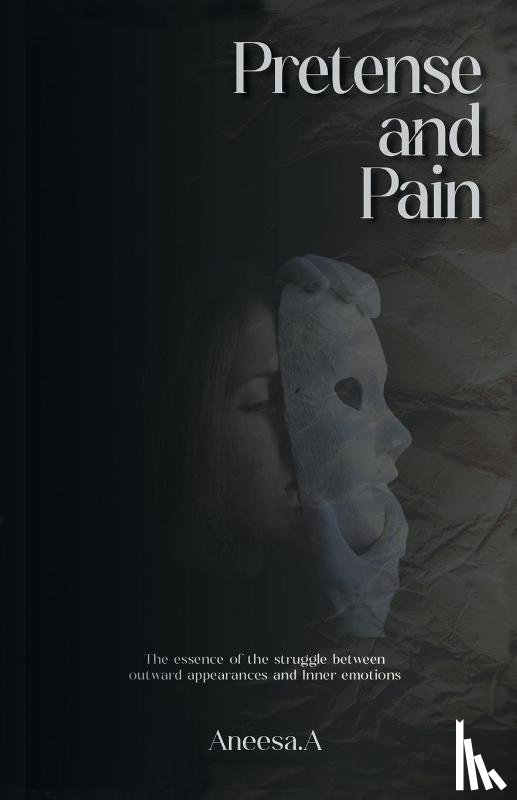 Azam, Aneesa - Pretense and Pain