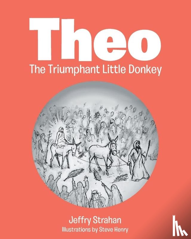Strahan, Jeffry - Theo The Triumphant Little Donkey