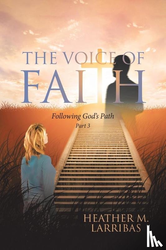 Larribas, Heather M. - VOICE OF FAITH
