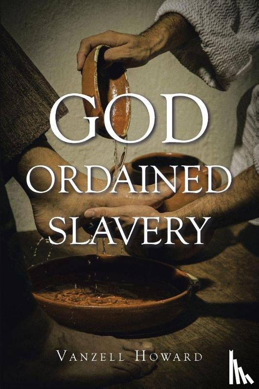 Howard, Vanzell - GOD ORDAINED SLAVERY